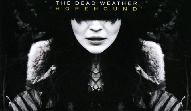 THE DEAD WEATHER – „Horehound”