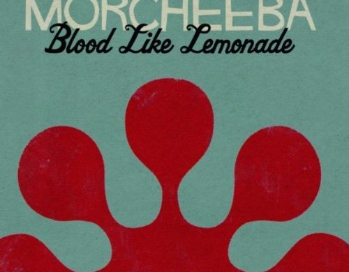 Morcheeba – „Blood Like Lemonade”
