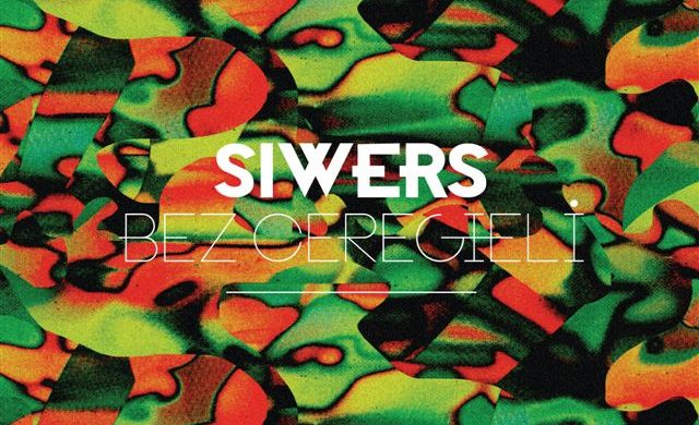SIWERS – „Bez ceregieli”