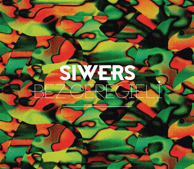 SIWERS – „Bez ceregieli”