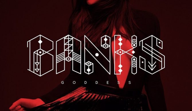 Banks – „Goddess”