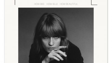 Florence + The Machine – „How Big, How Blue, How Beautiful”