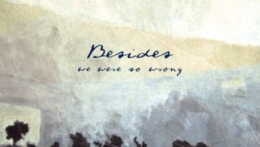 Besides – „We Were So Wrong”