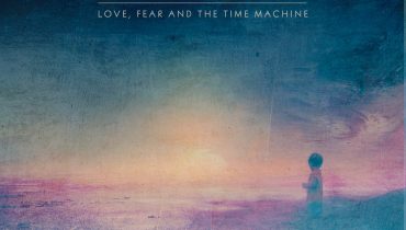 Riverside – „Love, Fear and the Time Machine”