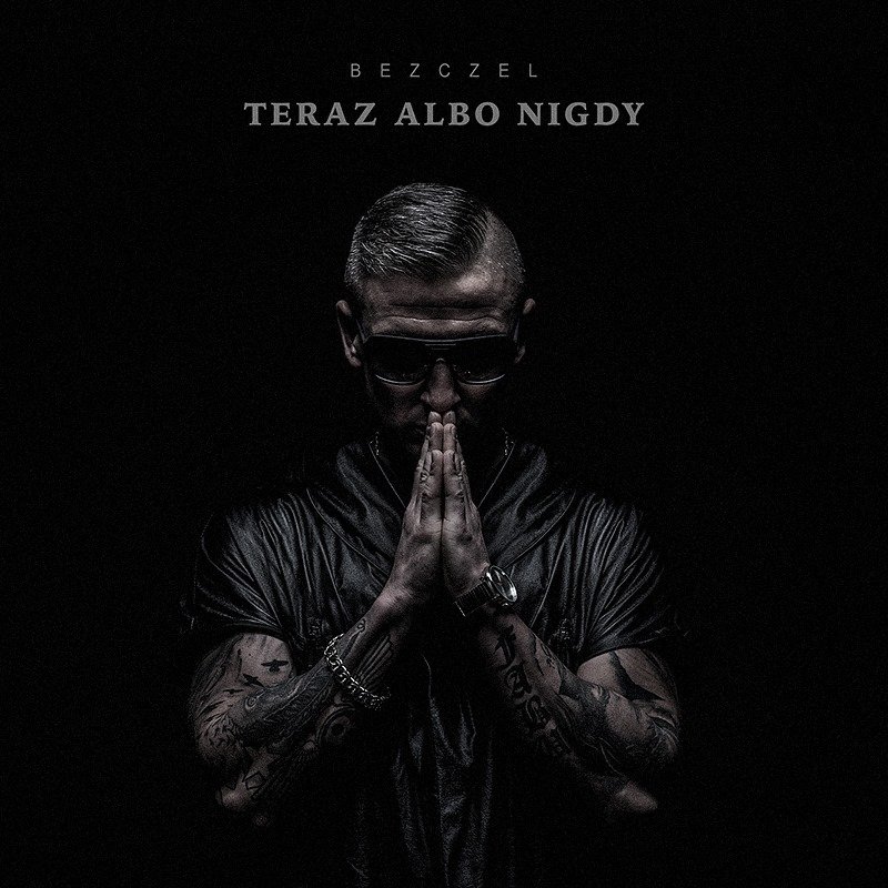 Bezczel – „Teraz albo nigdy”