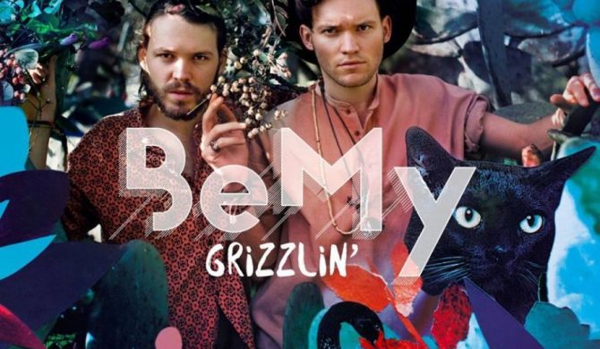 BeMy – „Grizzlin'”