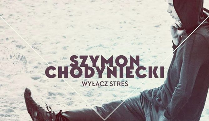Wyłącz stres z Szymonem Chodynieckim (audio)