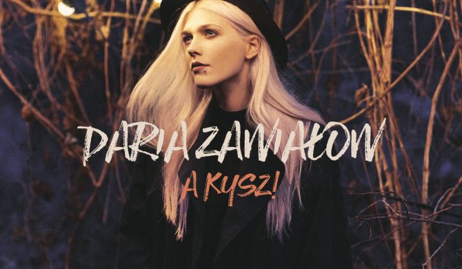 Daria Zawiałow – „A kysz!”