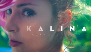 KALINA – „Czyste szumienie”
