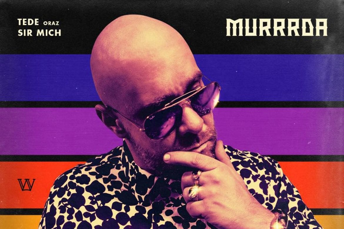 Tede & Sir Mich – „Murrrda” – nowy kawałek i klip
