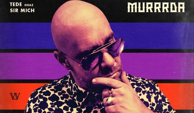 Tede & Sir Mich – „Murrrda” – nowy kawałek i klip