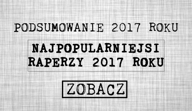 Najpopularniejsi raperzy 2017 roku