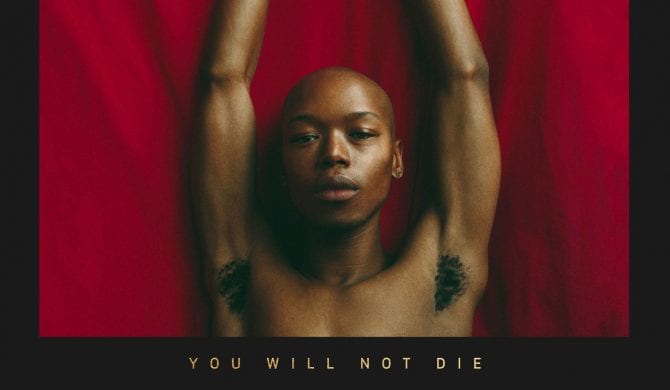 Nakhane – „You Will Not Die”
