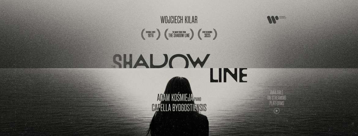 Premiera „The Shadow Line” jednego z najpiękniejszych tematów filmowych Wojciecha Kilara
