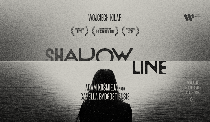 Premiera „The Shadow Line” jednego z najpiękniejszych tematów filmowych Wojciecha Kilara