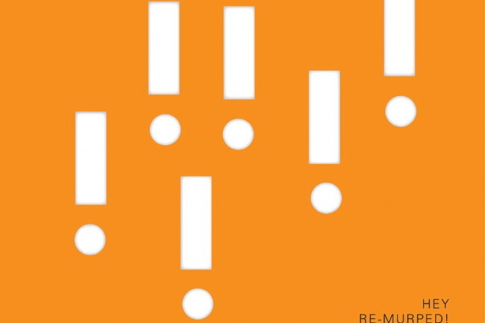 Hey – „Re-MURPED!”