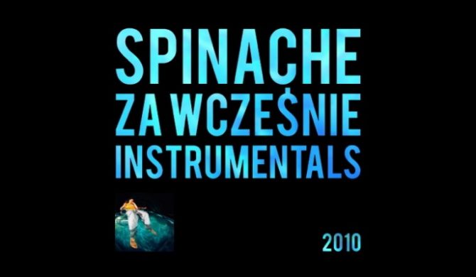 Spinache – „Za Wcześnie” Instrumentals