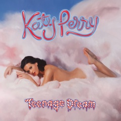 KATY PERRY – "Teenage Dream"