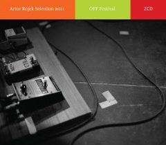 Artur Rojek Selection: OFF Festival 2011