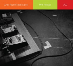 Artur Rojek Selection: OFF Festival 2011