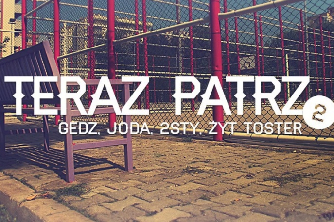 Gedz, Joda, 2sty, Żyt Toster – „Teraz Patrz” RMX (audio)