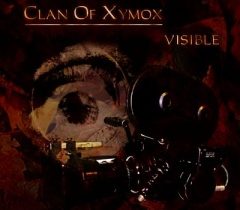 CLAN OF XYMOX – "Visible"