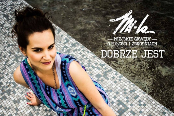Mi-La – „Dobrze Jest” feat. Magda Grochowska (wideo)