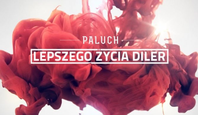 Paluch – „Lepszego życia diler” (audio)