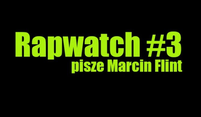 Rapwatch #3 (3.02 – 9.02)