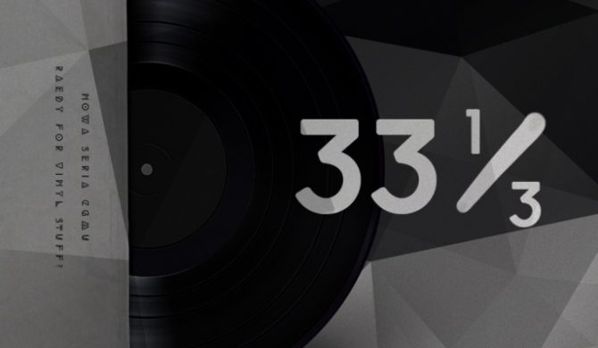 33 1/3 – Marcin Bąkiewicz o płytach winylowych