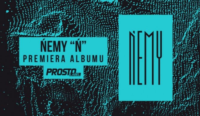 Ńemy – „Ń” – premiera i odsłuch