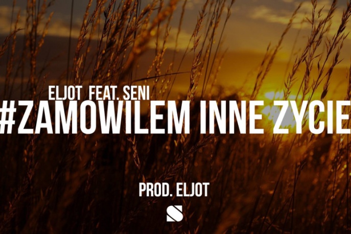Eljot – „Zamówiłem inne życie” ft. Seni (wideo)