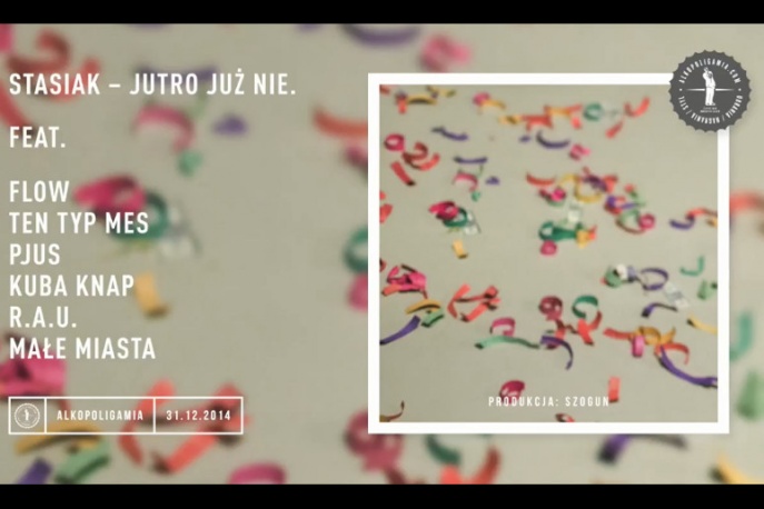 Stasiak – „Jutro już nie” ft. Flow, Ten Typ Mes, Pjus, Kuba Knap, R.A.U, Małe Miasta (audio)