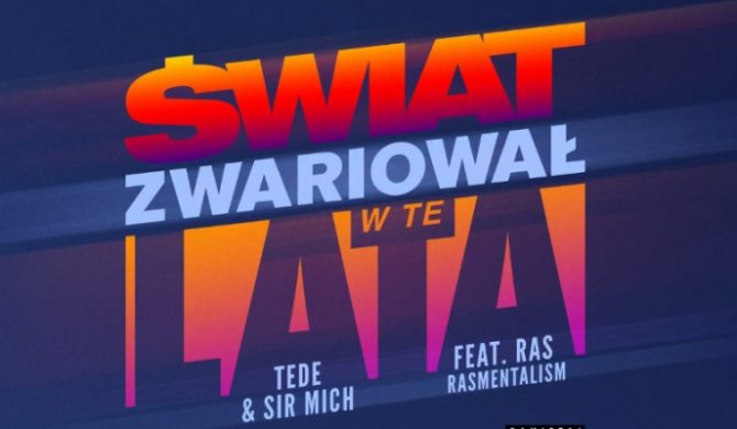 Tede & Sir Mich – „Świat zwariował w te lata” ft. Ras – nowy kawałek